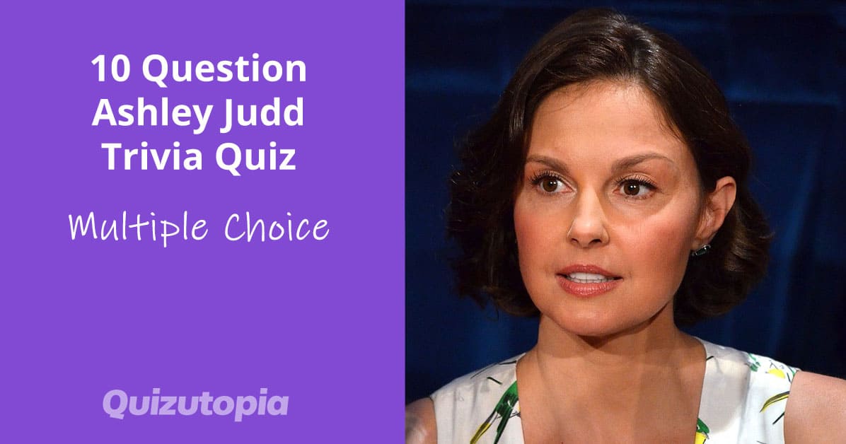 10 Question Ashley Judd Trivia Quiz