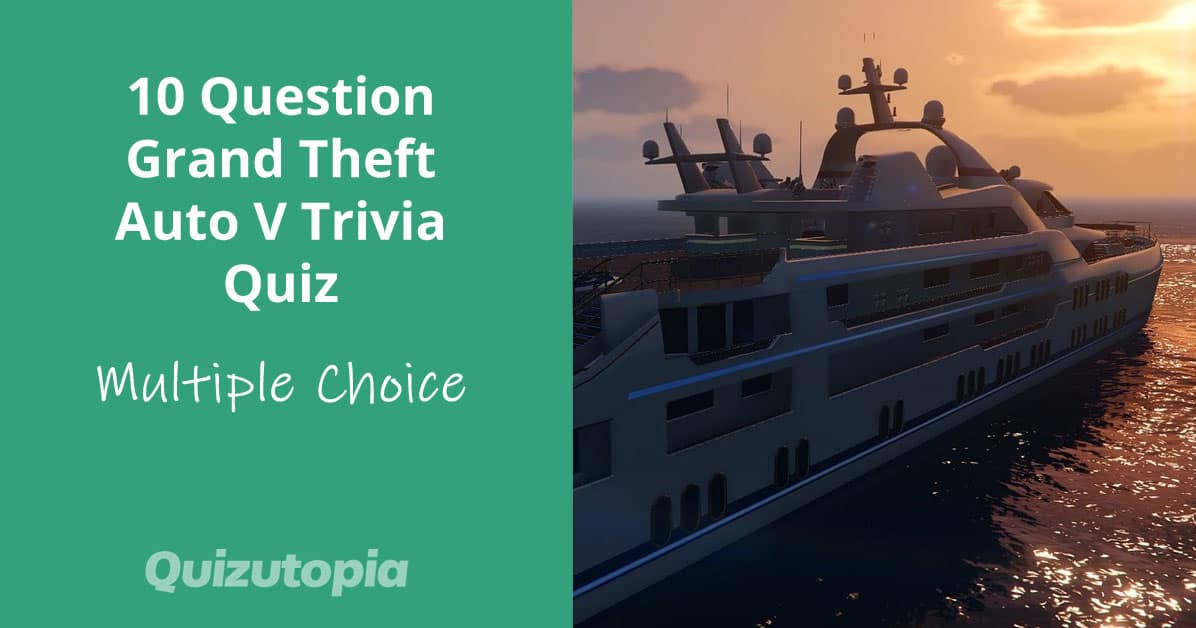 10 Question Grand Theft Auto V Trivia Quiz