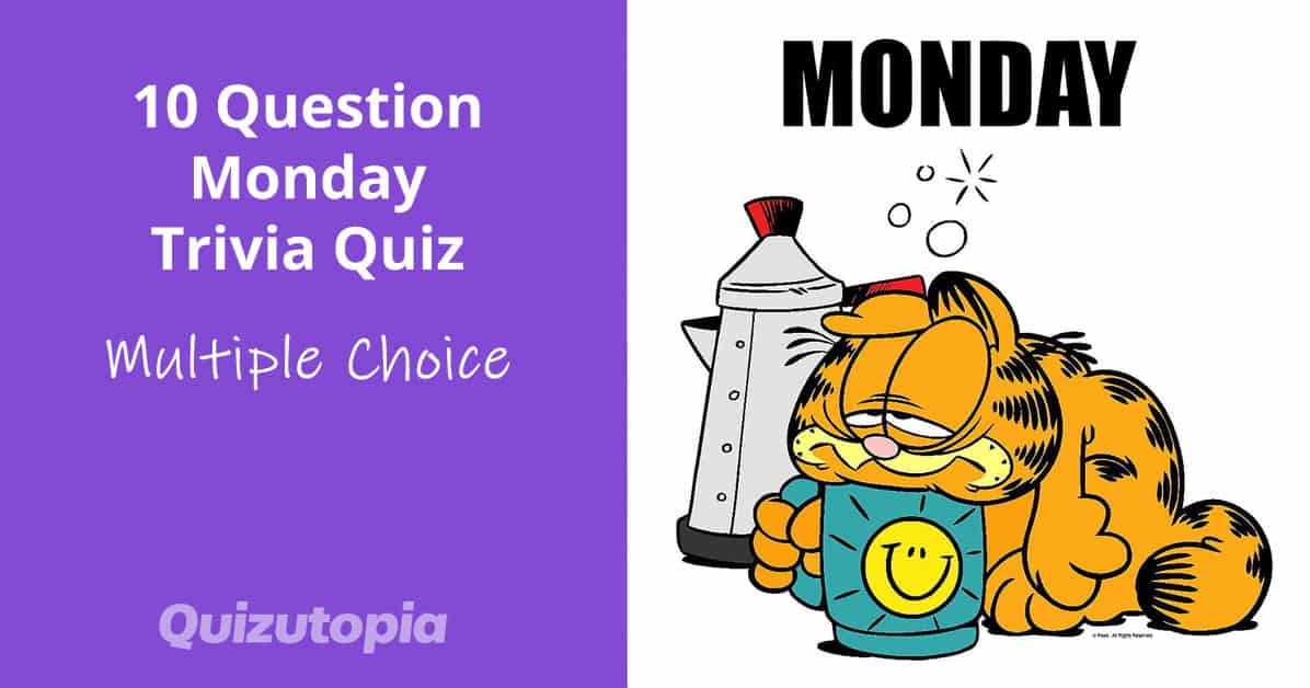 10 Question Monday Trivia Quiz