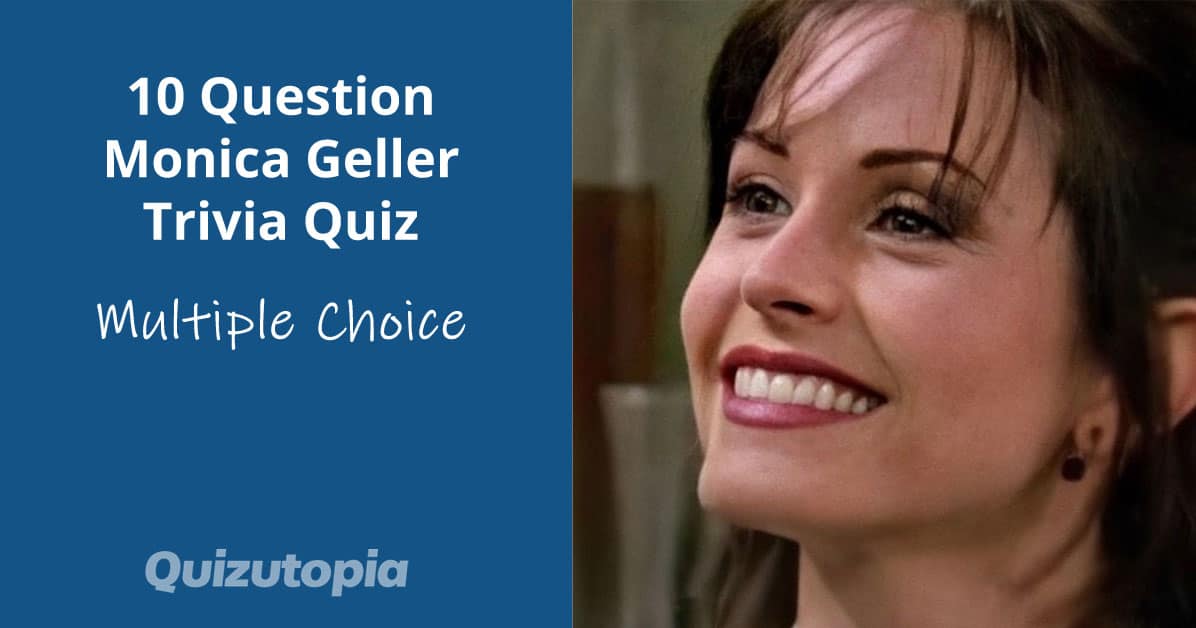 10 Question Monica Geller Trivia Quiz