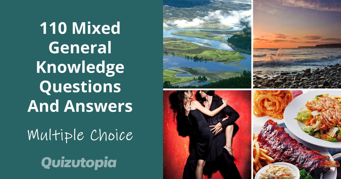 110 Mixed General Knowledge Questions And Answers