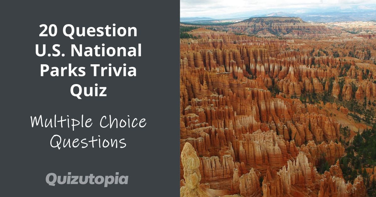 20 Question U.S. National Parks Trivia Quiz