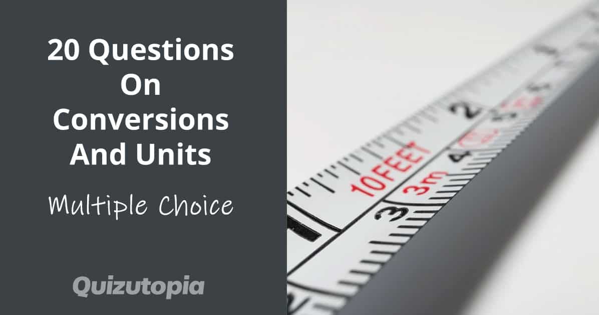 20 Questions On Conversions And Units