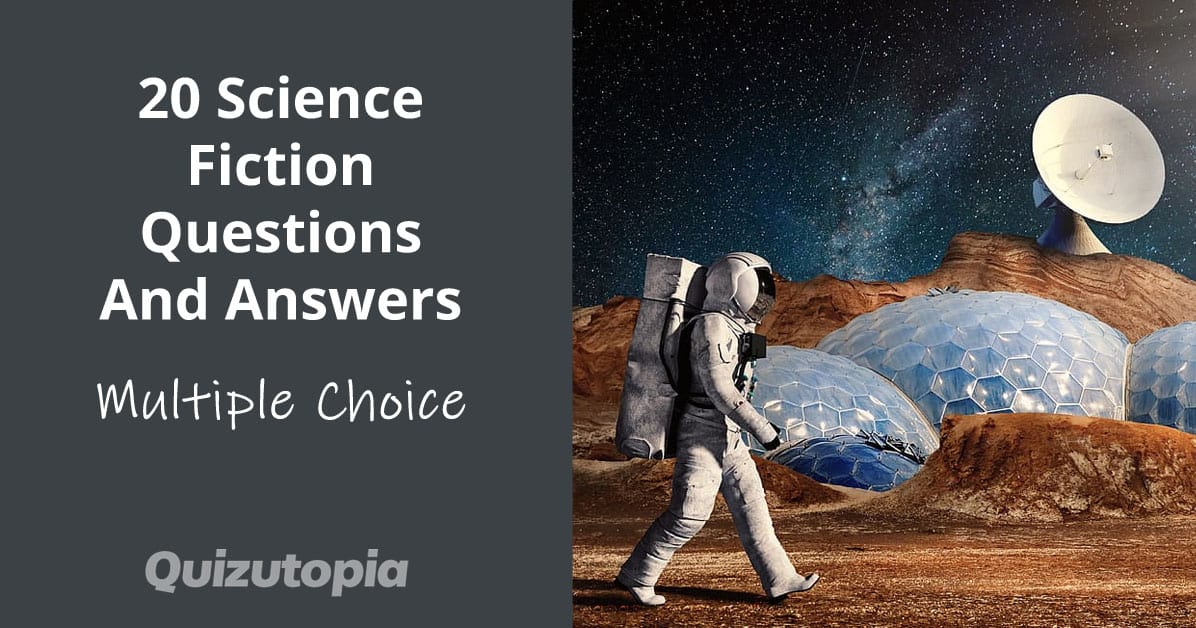 20 Science Fiction Questions And Answers - Multiple Choice Trivia Quiz