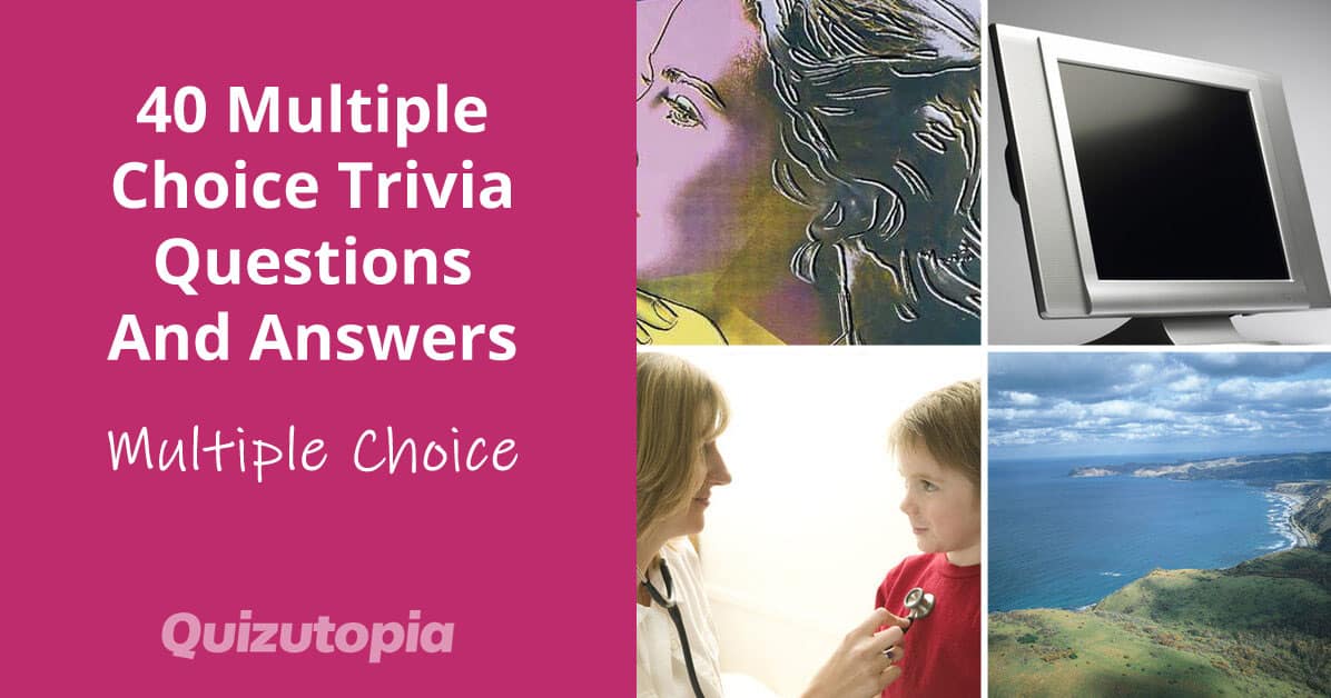 40 Multiple Choice Trivia Questions And Answers