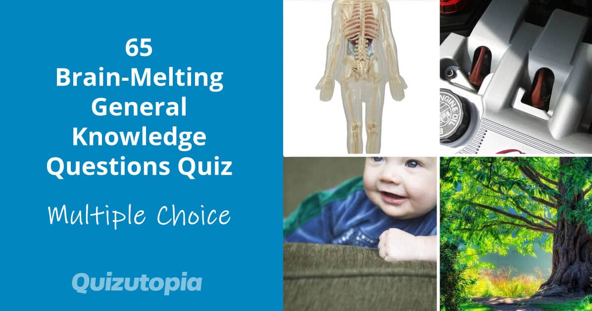 65 Brain-Melting General Knowledge Multiple Choice Questions Quiz