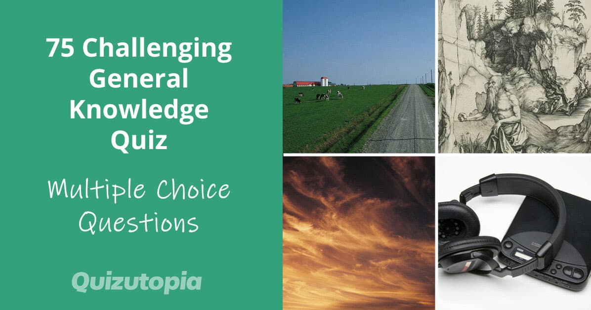 75 Challenging General Knowledge Quiz Questions Online