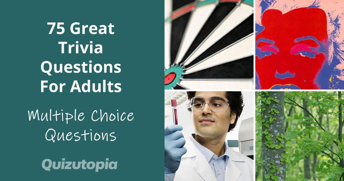 75 Great Trivia Questions For Adults (Multiple Choice)