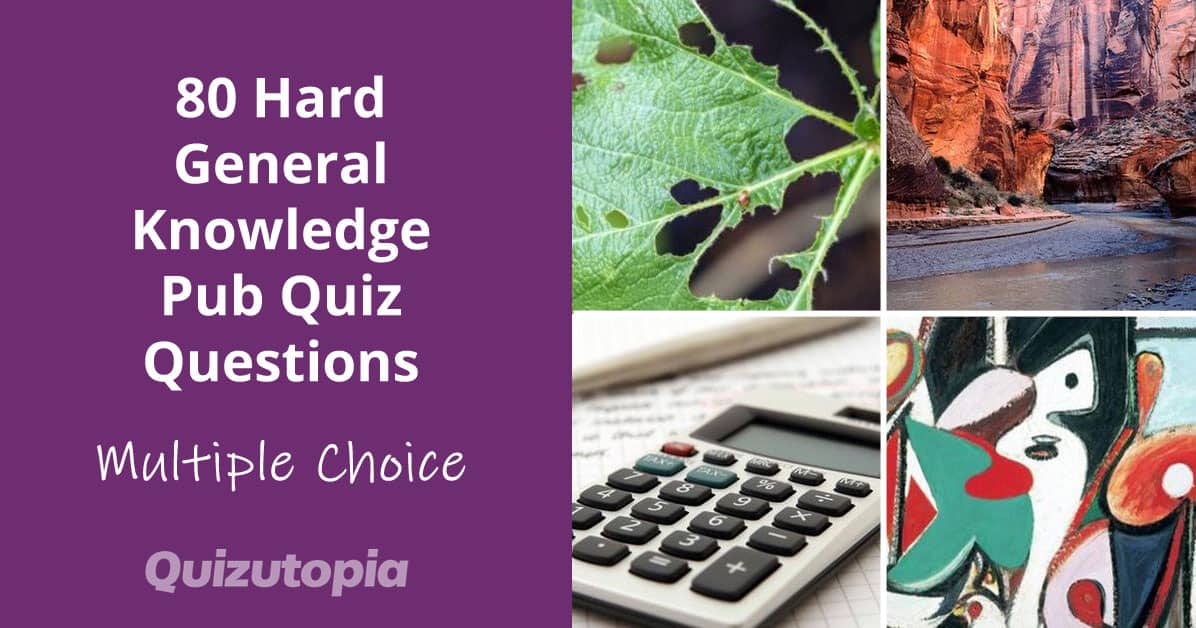 80 Hard General Knowledge Pub Quiz Questions And Answers