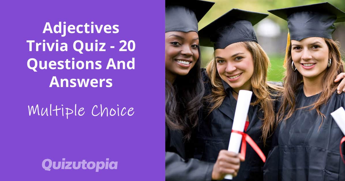 Adjectives Trivia Quiz - 20 Questions And Answers