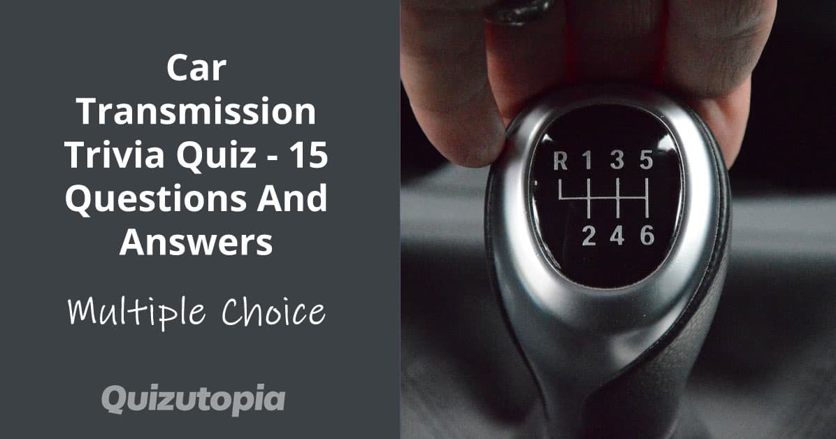 Car Transmission Trivia Quiz - 15 Questions And Answers