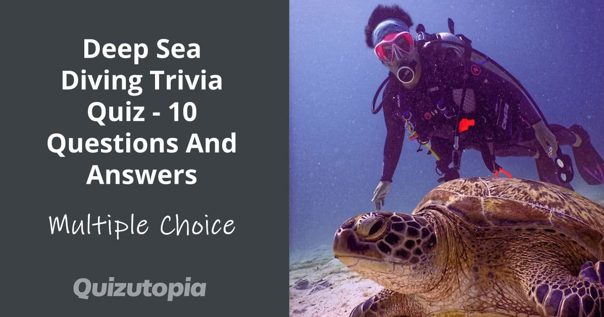 Deep Sea Diving Trivia Quiz - 10 Questions And Answers