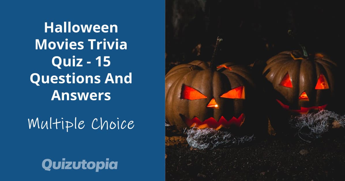Halloween Movies Trivia Quiz - 15 Questions And Answers