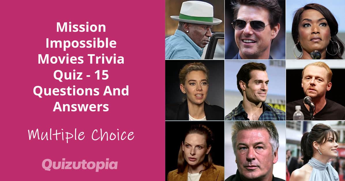 Mission Impossible Movies Trivia Quiz - 15 Questions And Answers