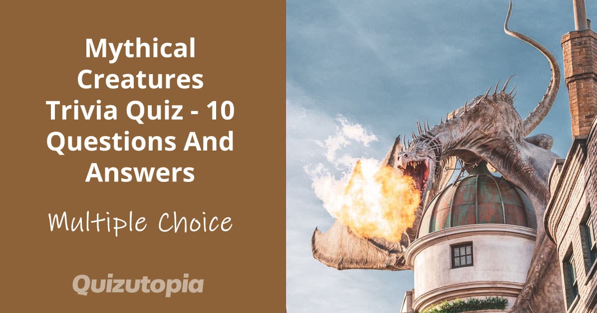 Mythical Creatures Trivia Quiz - 10 Questions And Answers