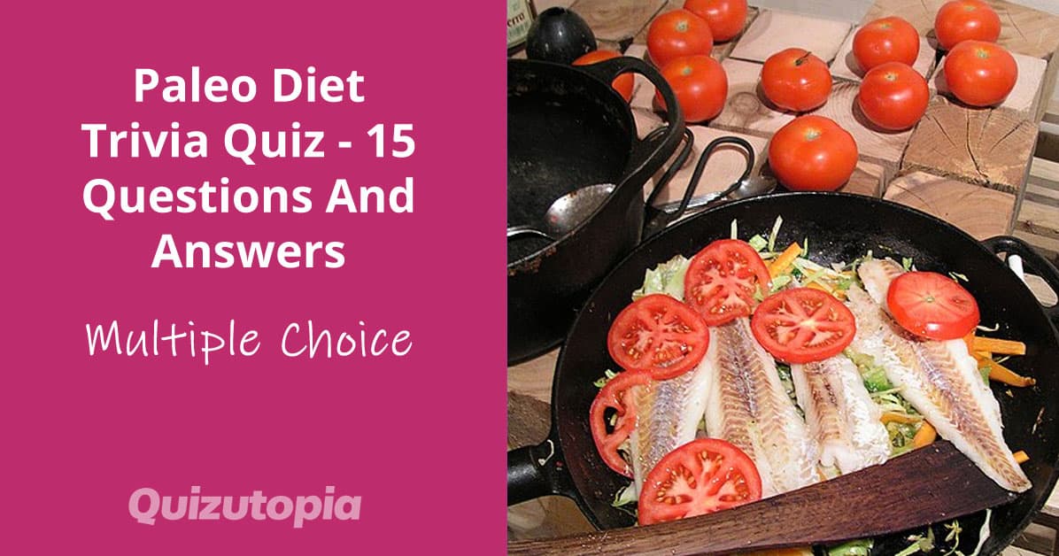 Paleo Diet Trivia Quiz - 15 Questions And Answers