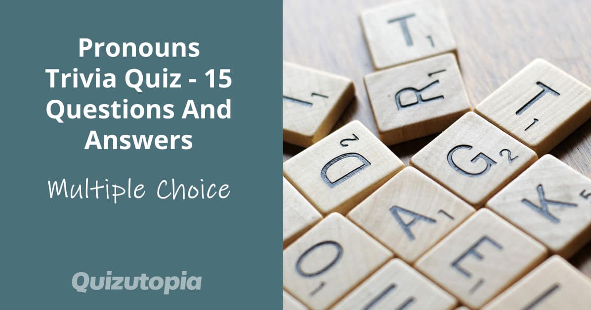 Pronouns Trivia Quiz - 15 Questions And Answers (Multiple Choice)