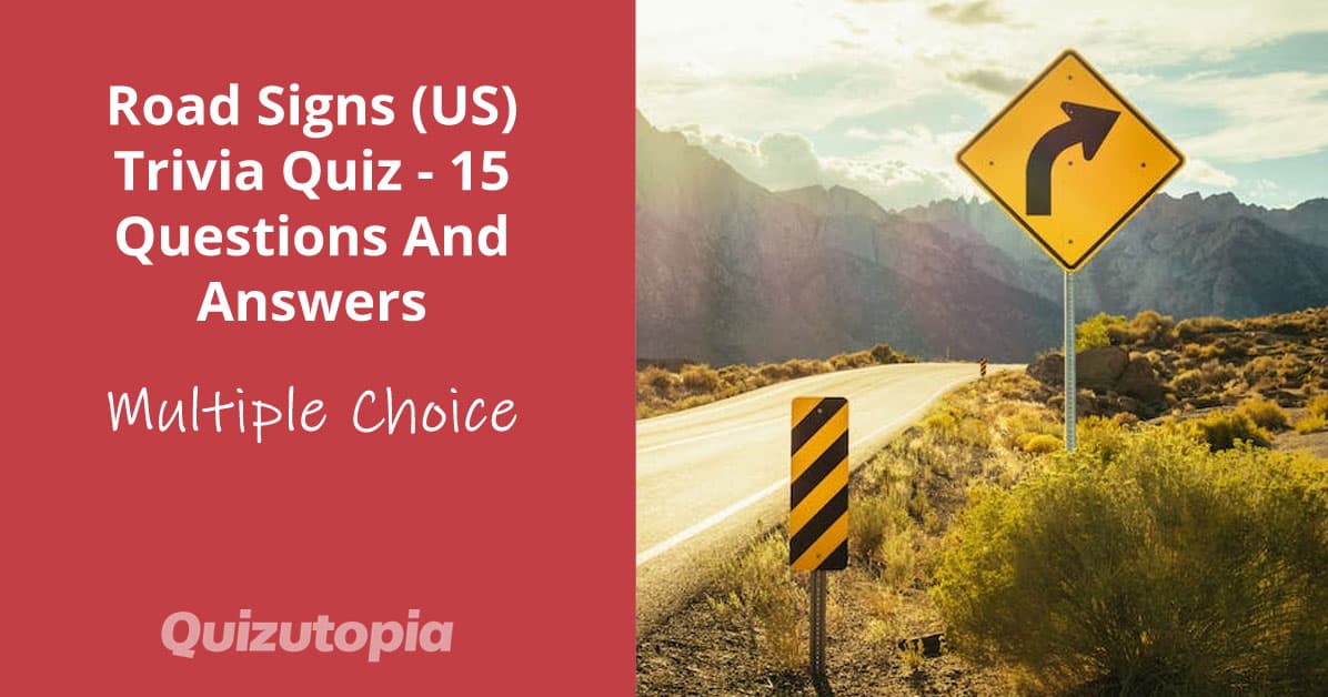 Road Signs (US) Trivia Quiz - 15 Questions And Answers