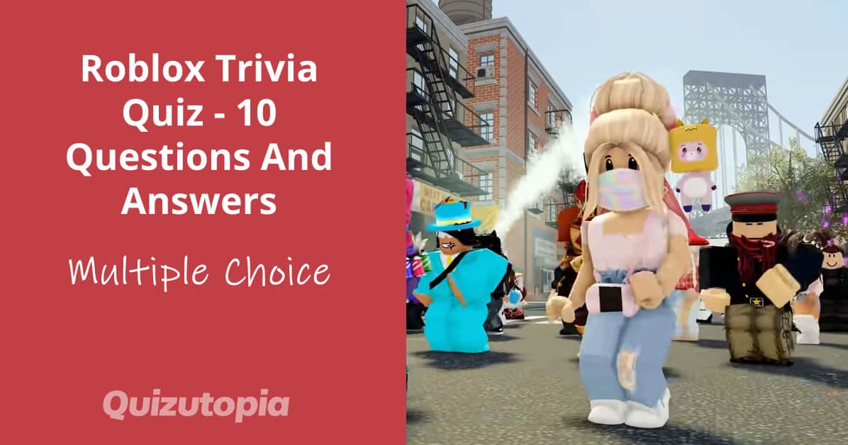 Roblox Trivia Quiz - 10 Questions And Answers
