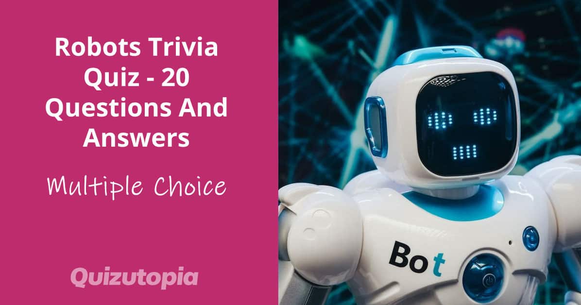 Robots Trivia Quiz - 20 Questions And Answers