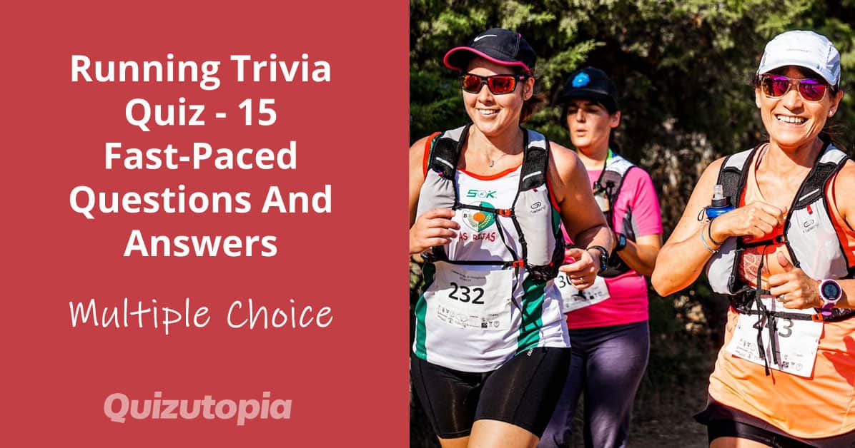 Running Trivia Quiz - 15 Fast-Paced Questions And Answers