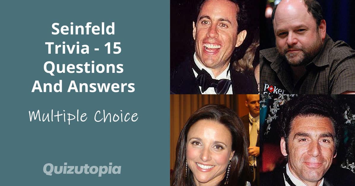 Seinfeld Trivia - 15 Questions And Answers (Multiple Choice)