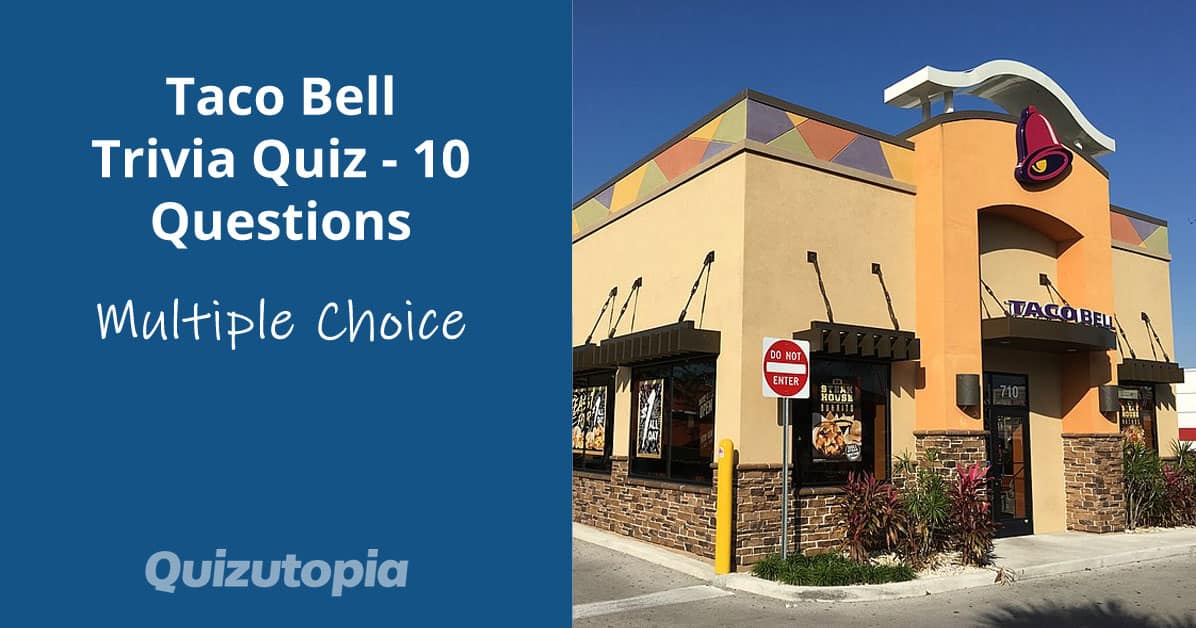Taco Bell Trivia Quiz - 10 Multiple Choice Questions