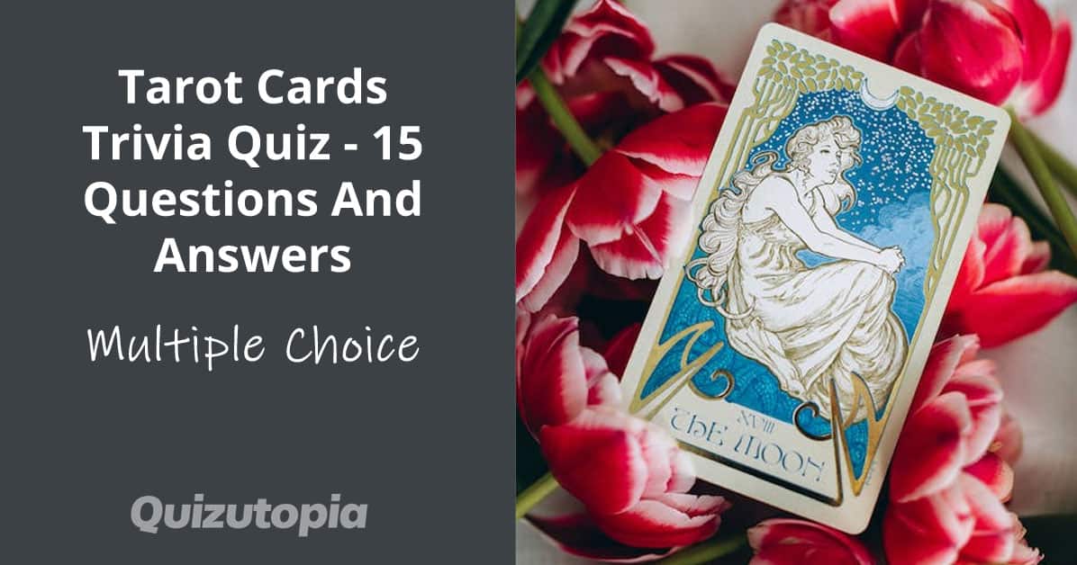 Tarot Cards Trivia Quiz - 15 Questions And Answers (Multiple Choice)