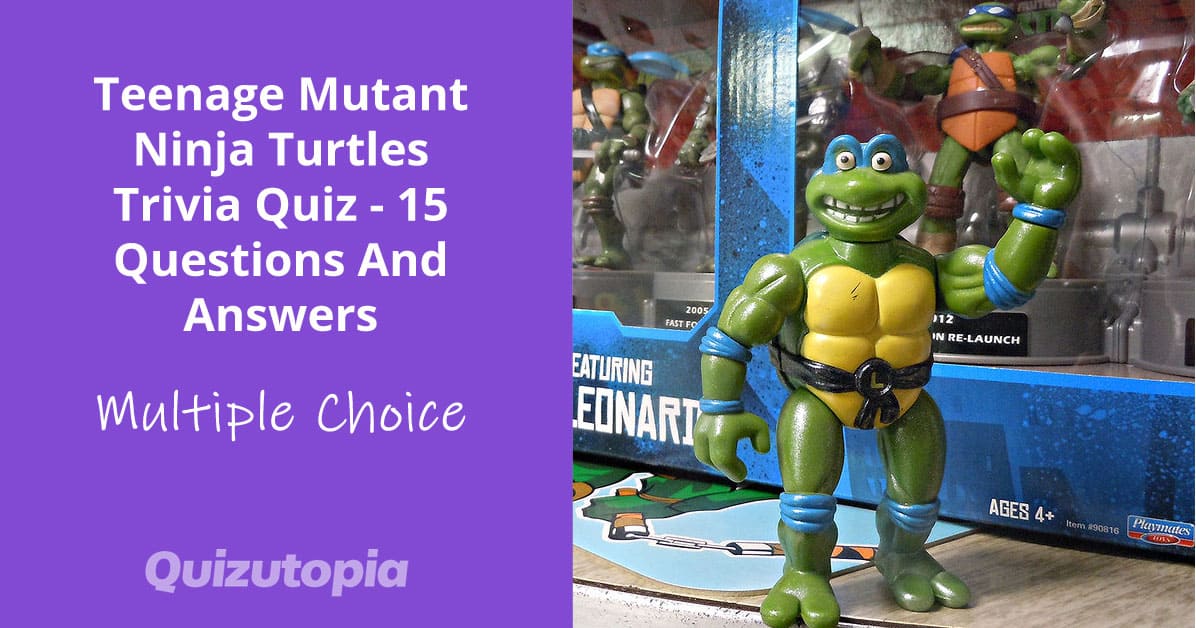 Teenage Mutant Ninja Turtles Trivia Quiz - 15 Questions And Answers