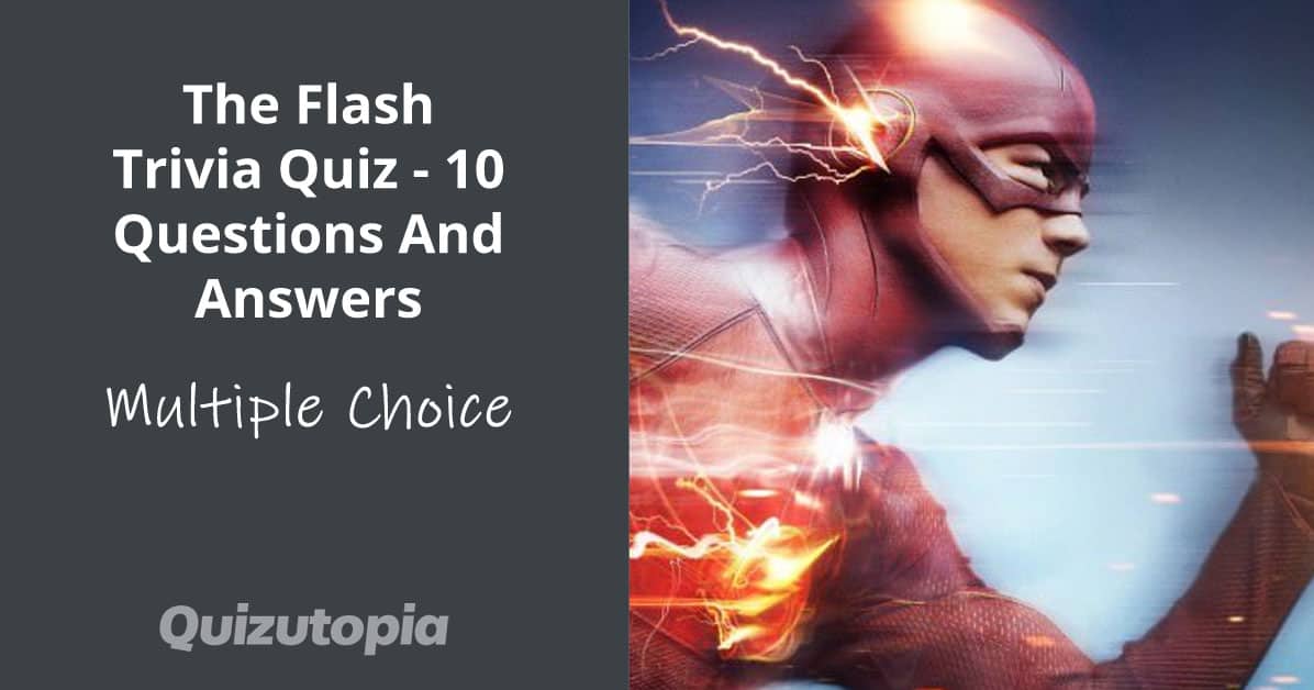 The Flash Trivia Quiz - 10 Questions And Answers