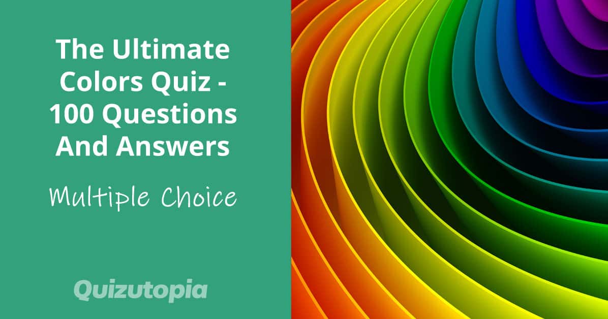 The Ultimate Colors Quiz - 100 Multiple Choice Questions And Answers