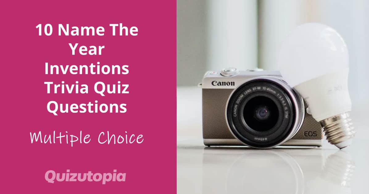 10 Name The Year Inventions Trivia Quiz Questions