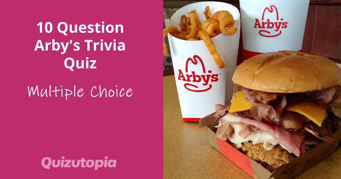 10 Question Arby's Multiple Choice Trivia Quiz