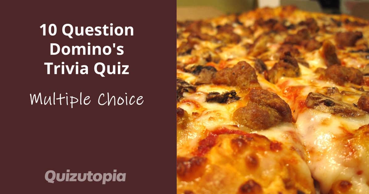 10 Question Domino's Trivia Quiz
