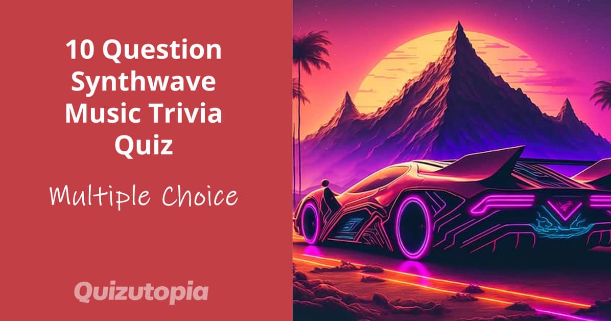 10 Question Synthwave Music Multiple Choice Trivia Quiz
