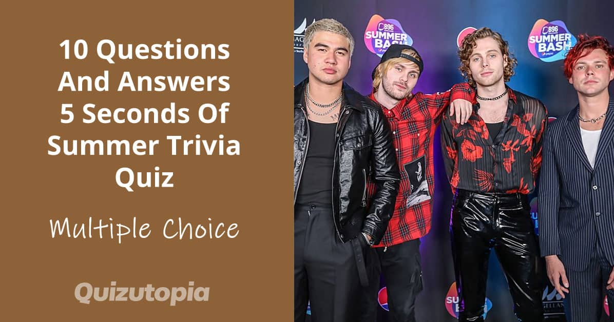 10 Questions And Answers 5 Seconds Of Summer Trivia Quiz