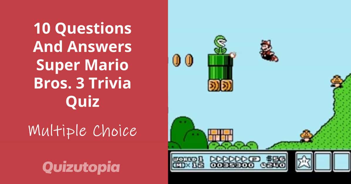 10 Questions And Answers Super Mario Bros. 3 Trivia Quiz