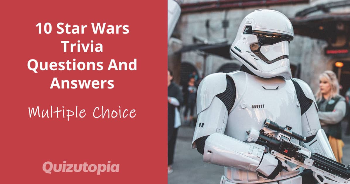 10 Star Wars Trivia Questions And Answers - Multiple Choice Quiz