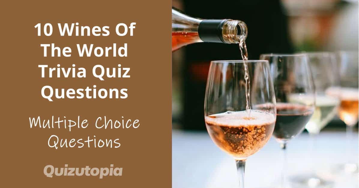 10 Wines Of The World Trivia Quiz Questions