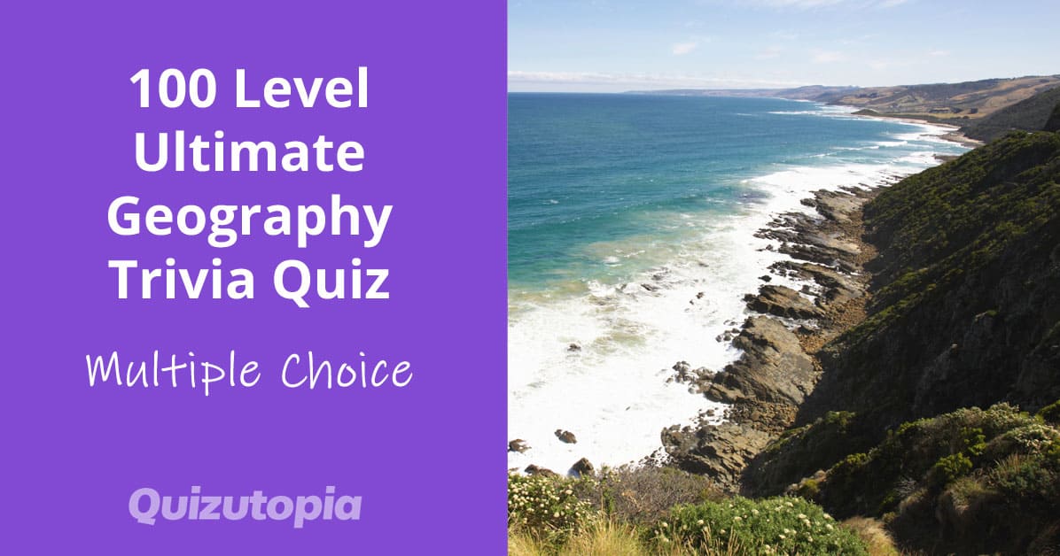 100 Level Ultimate Geography Multiple Choice Trivia Quiz With Rounds