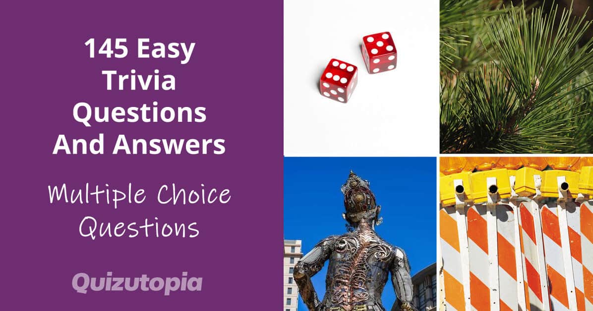 145 Easy Trivia Questions And Answers - Multiple Choice