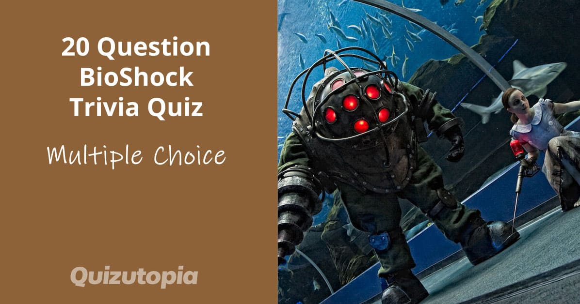 20 Question BioShock Multiple Choice Trivia Quiz