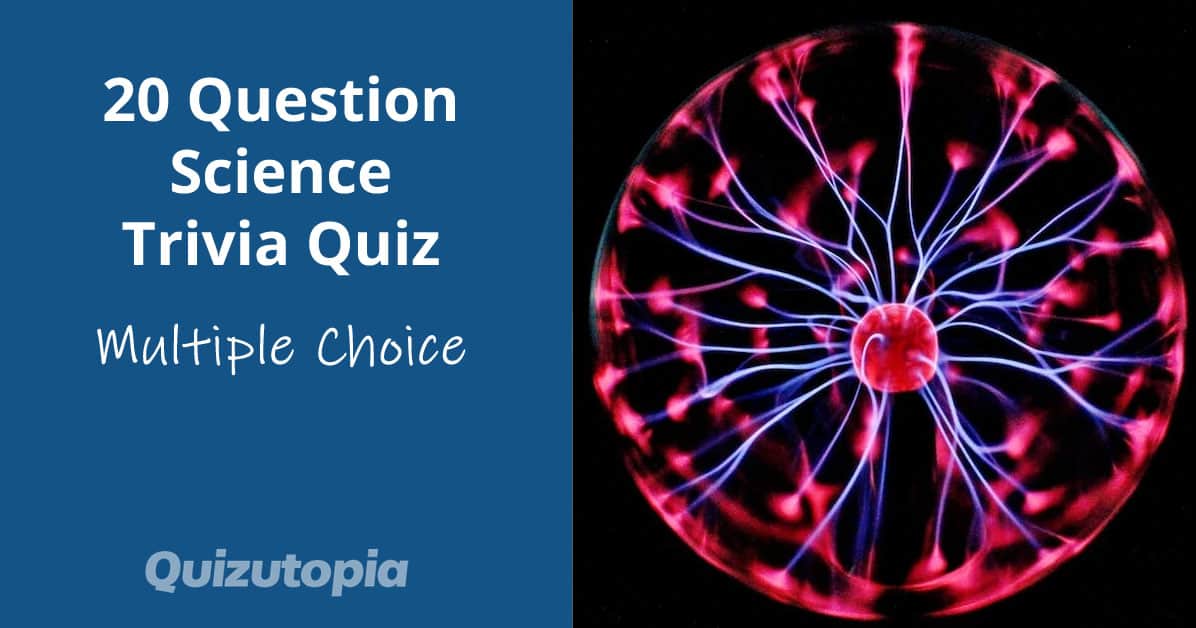 20 Question Science Trivia Quiz With Multiple Choice Answers