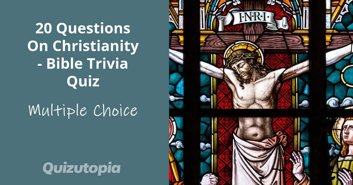 20 Questions On Christianity - Bible Trivia Quiz