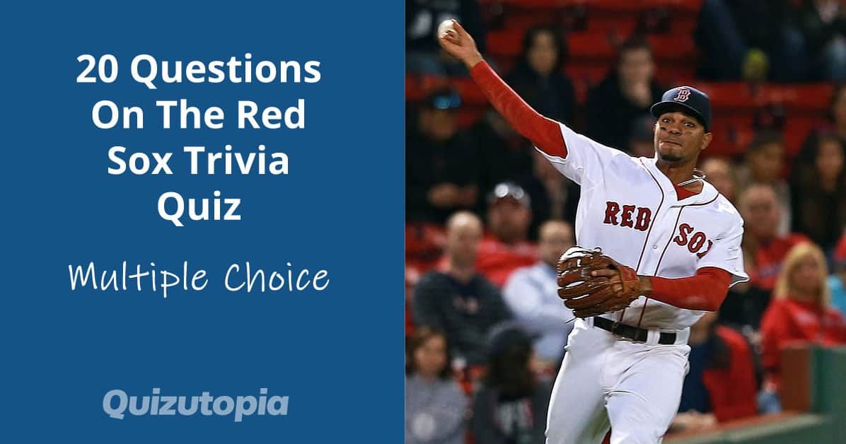 20 Questions On The Red Sox Trivia Quiz