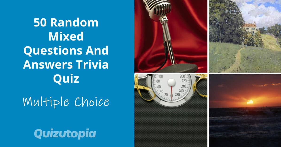 50 Random Mixed Questions And Answers Trivia Quiz