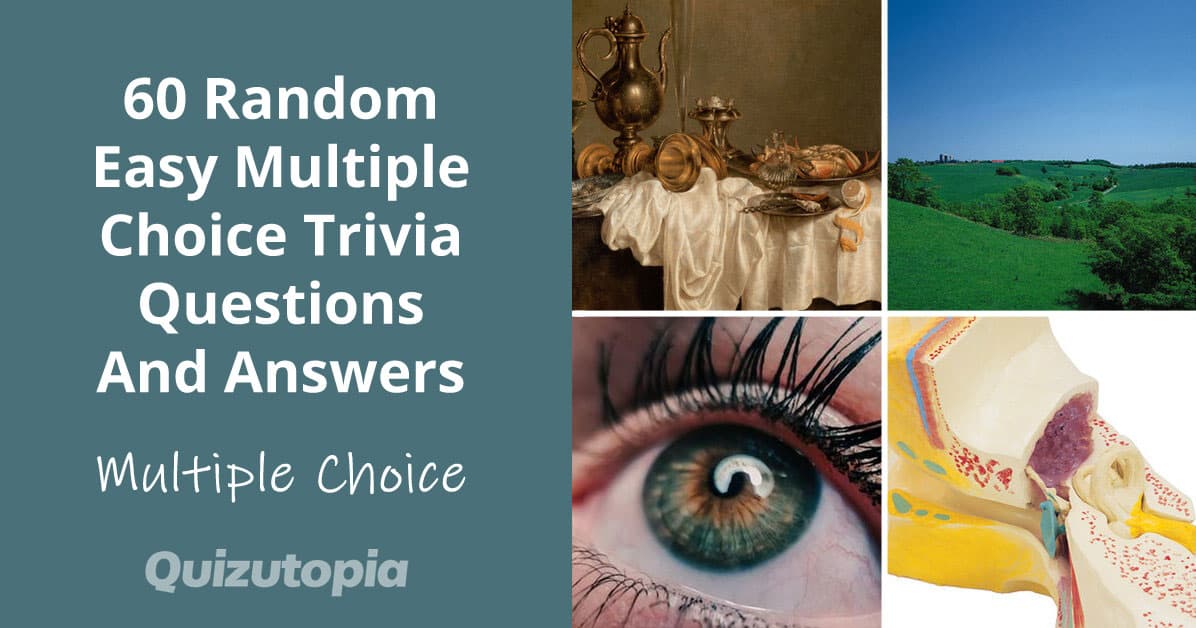 60 Random Easy Multiple Choice Trivia Questions And Answers