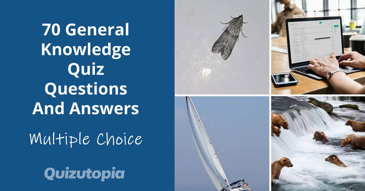 70 General Knowledge Quiz Questions And Answers (Mixed Topics)