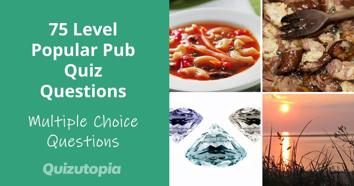 75 Level Popular Pub Quiz Questions And Answers (Multiple Choice)