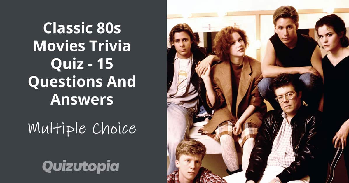 Classic 80s Movies Trivia Quiz - 15 Questions And Answers